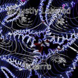 Unjustly Labeled : Bizarro